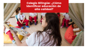 Read more about the article Colegio Bilingüe: ¿Cómo identificar educación de alta calidad?