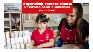 Lee más sobre el artículo El aprendizaje transdisciplinario: un camino hacia la educación de calidad
