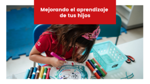 Read more about the article Mejorando el aprendizaje de tus hijos
