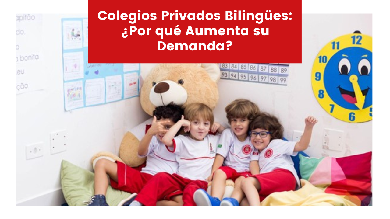 You are currently viewing Colegios Privados Bilingües: ¿Por qué Aumenta su Demanda?