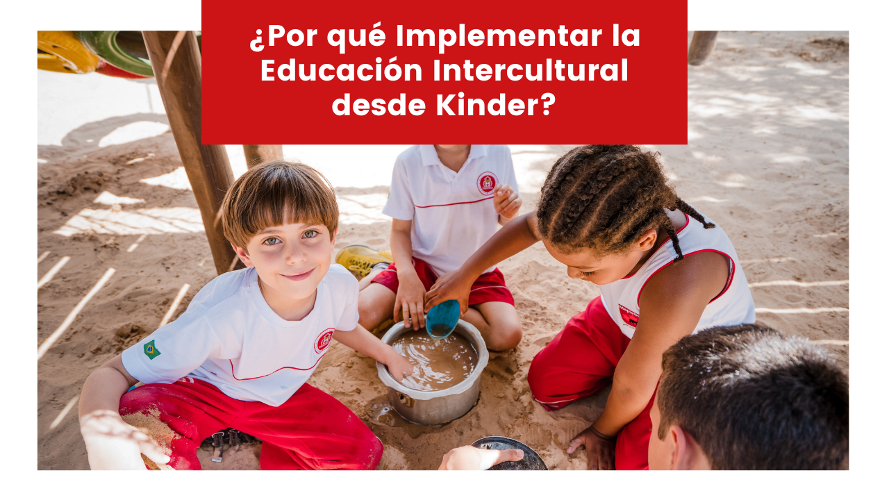 Lee más sobre el artículo ¿Por qué Implementar la Educación Intercultural desde Kinder?