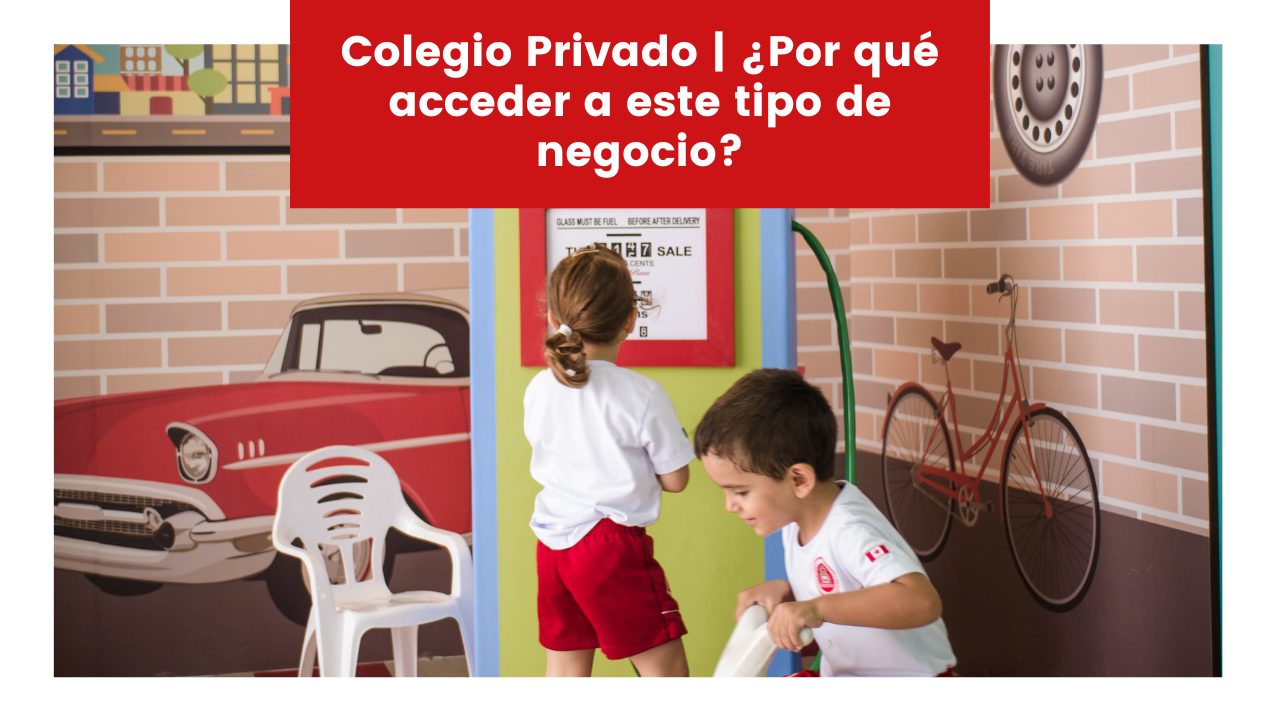 You are currently viewing Colegio Privado | ¿Por qué acceder a este tipo de negocio?