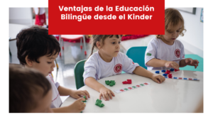 Lee más sobre el artículo Ventajas de la Educación Bilingüe desde el Kinder