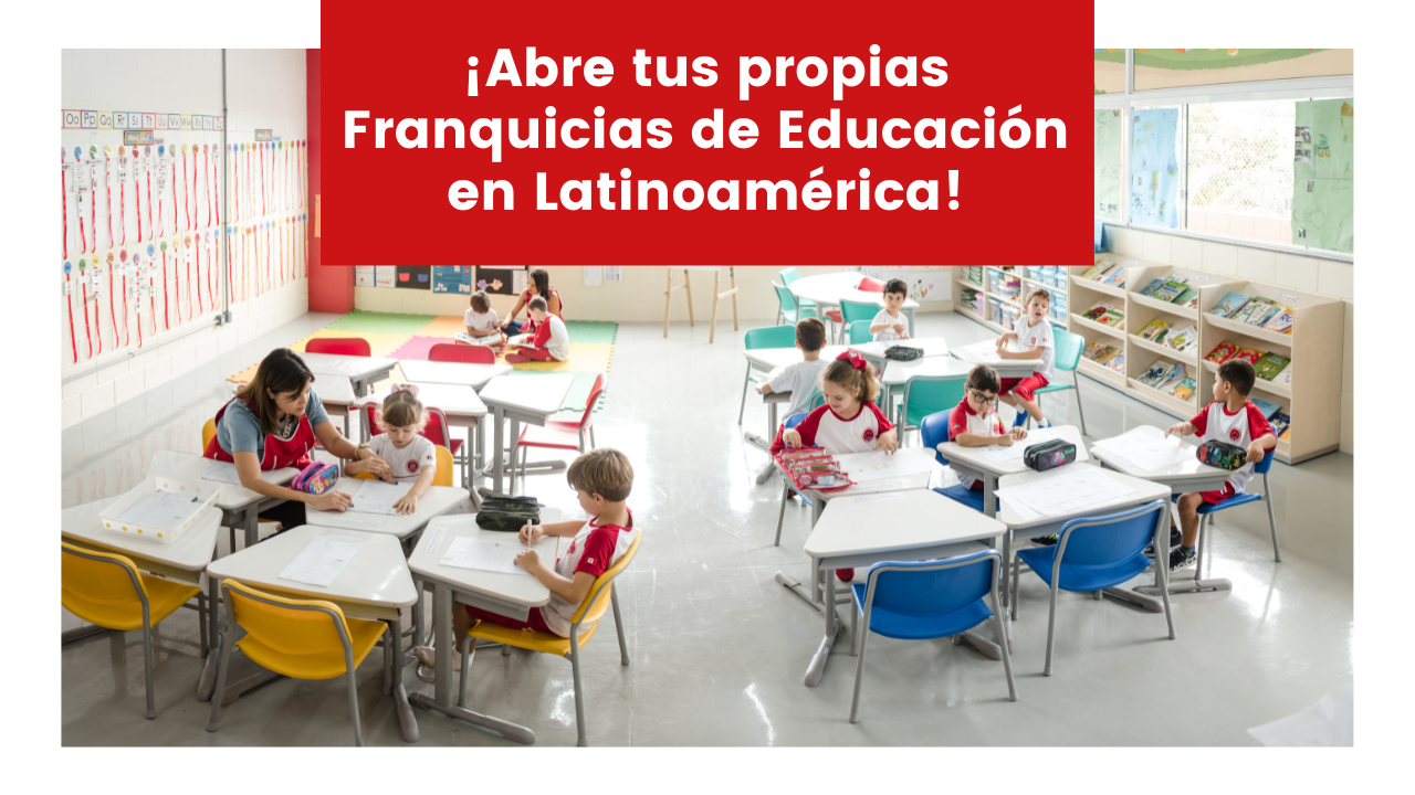 Read more about the article ¡Abre tus propias Franquicias de Educación en Latinoamérica!