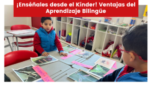 Lee más sobre el artículo ¡Enséñales desde el Kínder! Ventajas del Aprendizaje Bilingüe