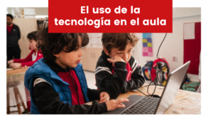 Lee más sobre el artículo El uso de la tecnología en el aula