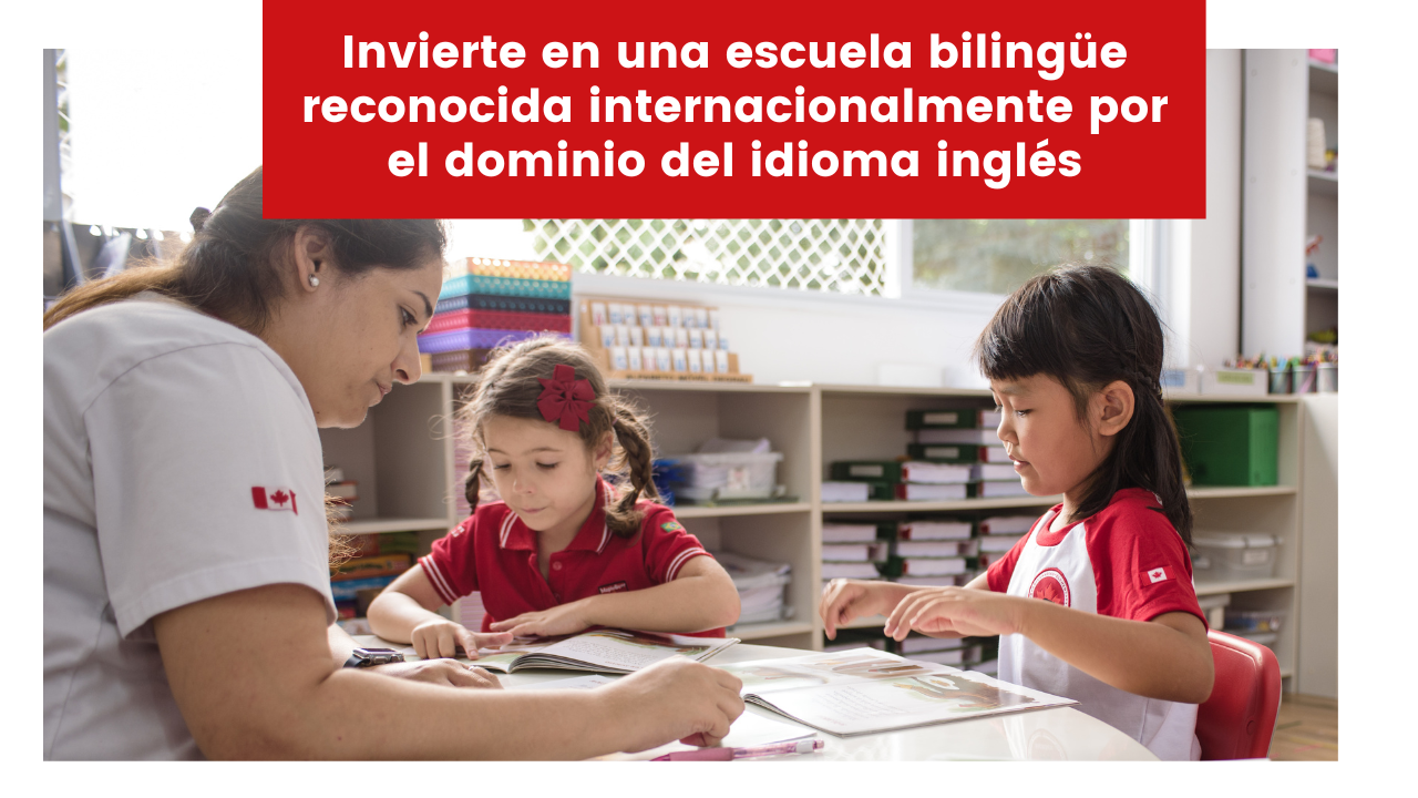 Invierte en una escuela bilingüe reconocida internacionalmente por el dominio del idioma inglés