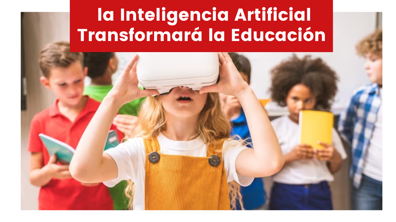 5 ejemplos donde la inteligencia artificial cambiará los paradigmas y modelos educativos en un plazo de cinco años