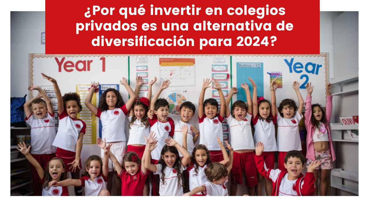 En este momento estás viendo ¿Por qué invertir en colegios privados es una alternativa de diversificación para 2024?