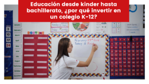 Lee más sobre el artículo Educación desde kinder hasta bachillerato, ¿por qué invertir en un colegio K-12?
