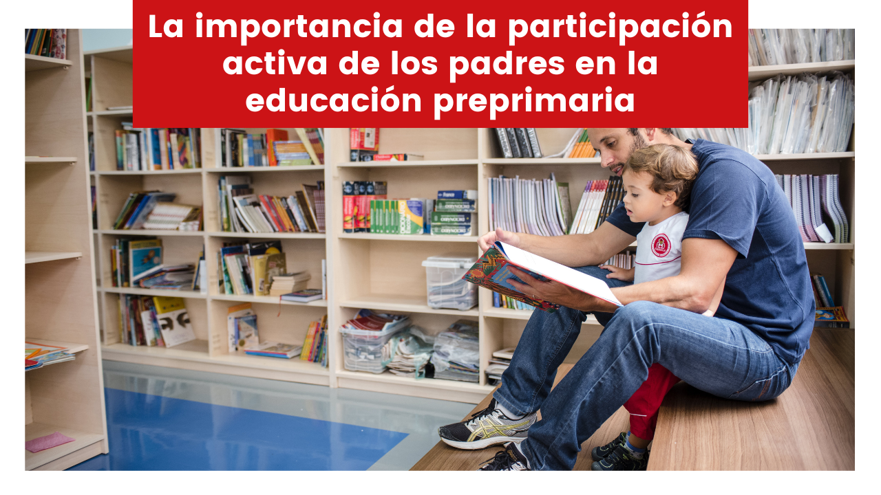 Lee más sobre el artículo La importancia de la participación activa de los padres en la educación preprimaria