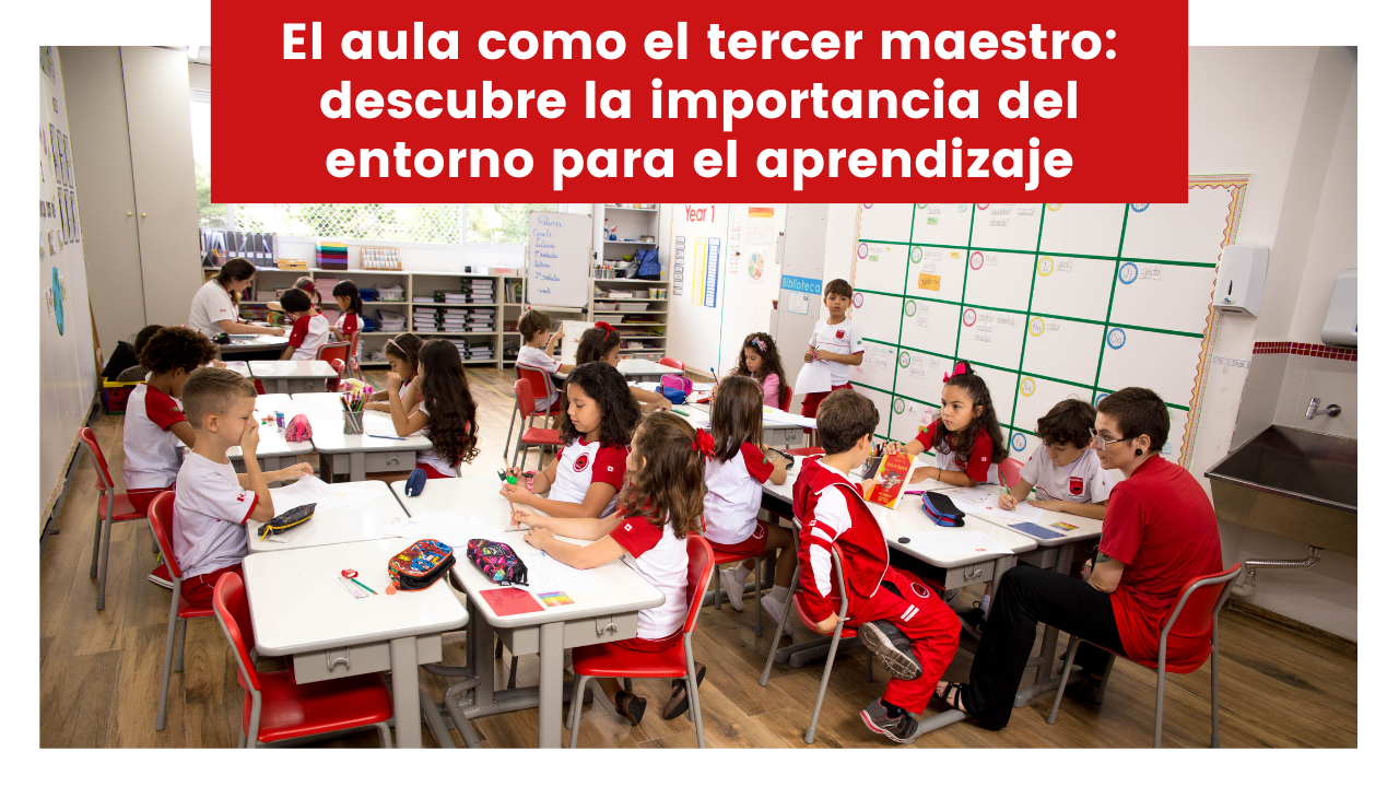 Lee más sobre el artículo El aula como el tercer maestro: descubre la importancia del entorno para el aprendizaje