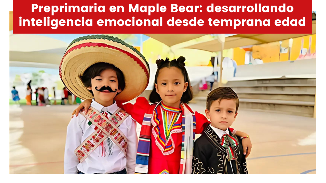 En este momento estás viendo Preprimaria en Maple Bear: desarrollando inteligencia emocional desde temprana edad